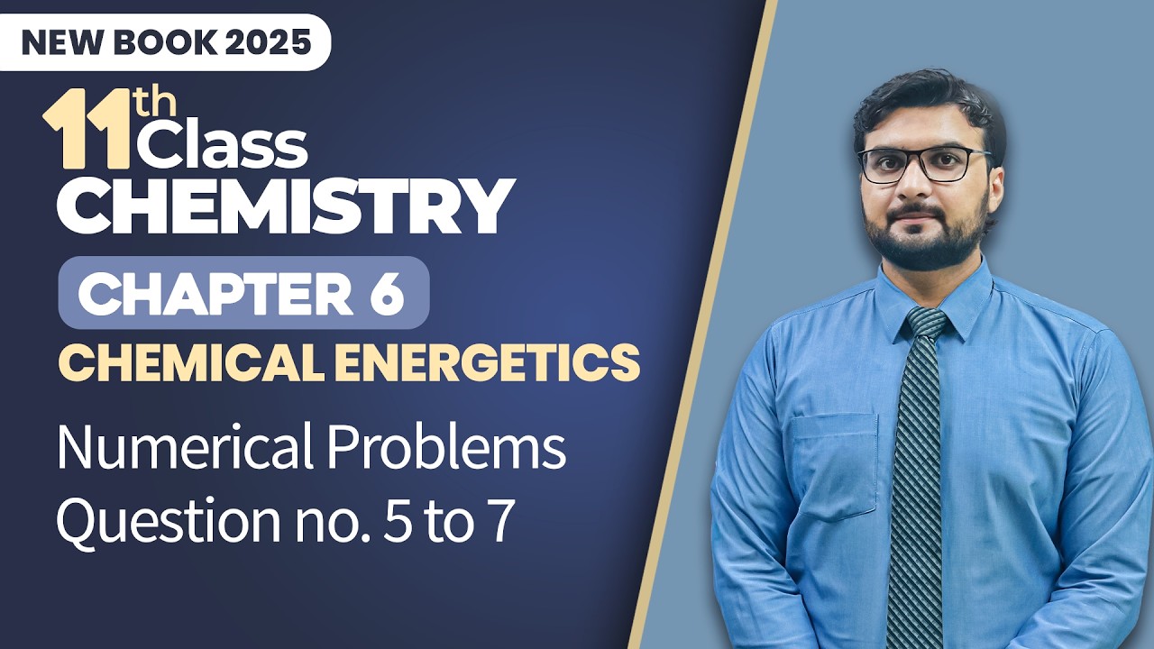 11th Class Chemistry Chapter 6 | Numerical Problems | Question no. 5 to 7 | Class 11th New Book 2025