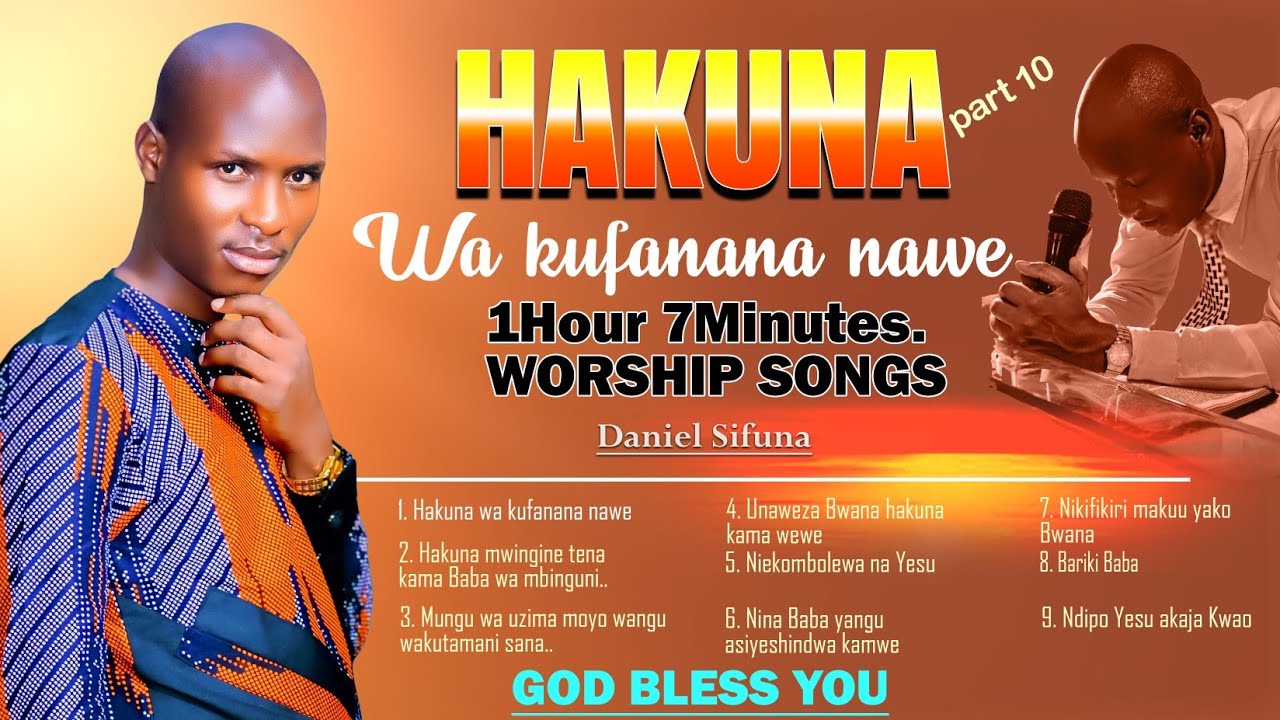 HAKUNA WA KUFANANA NAWE WORSHIP MIX BY DANIEL SIFUNA. JERUSALEMU, NIKIFIKIRI, NINA BABA YANGU.