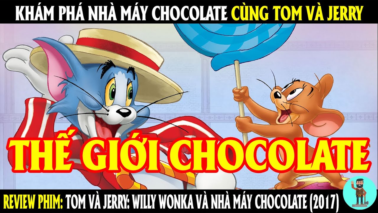 Khám phá nhà máy Chocolate cùng Tom và Jerry | REVIEW PHIM | CHÚ CUỘI REVIEW