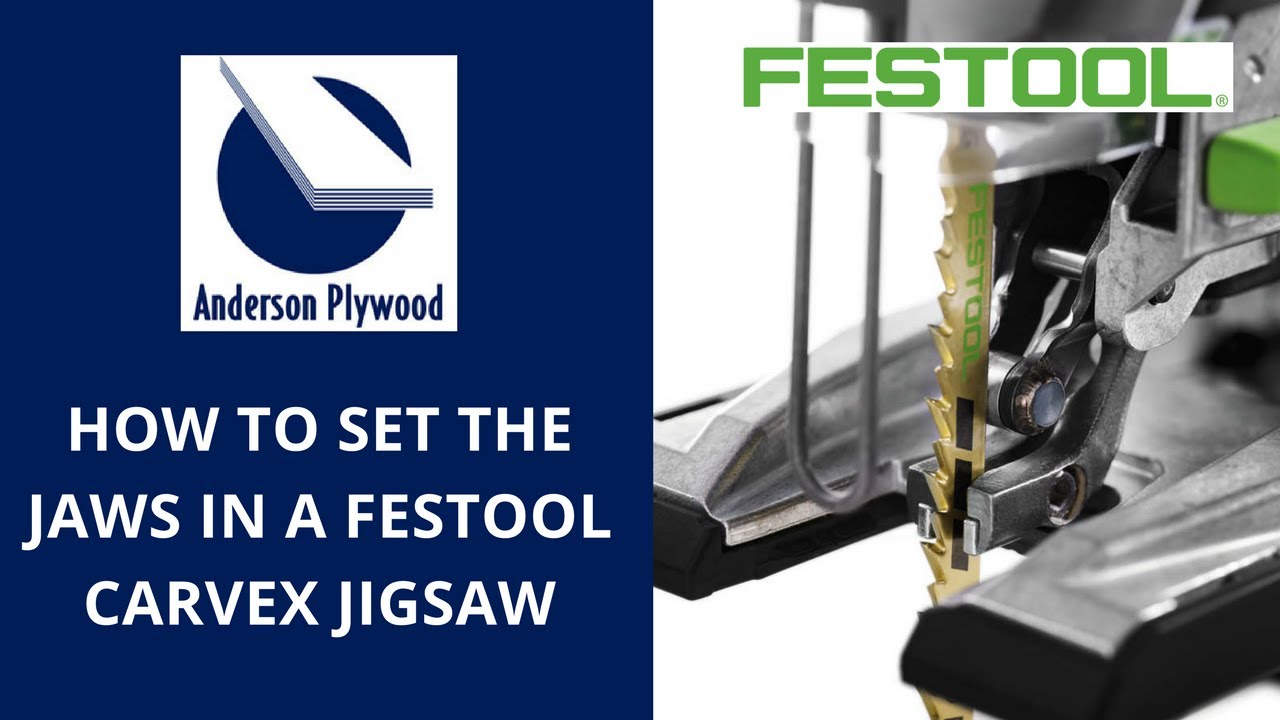 How to Set and Adjust Festool Carvex Jaws