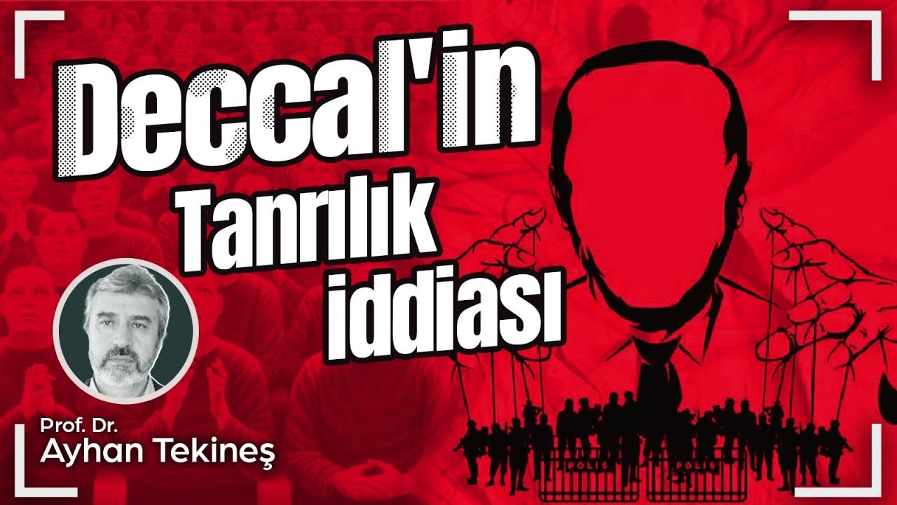 Deccal'ın tanrılık iddiası | Prof. Dr. Ayhan Tekineş