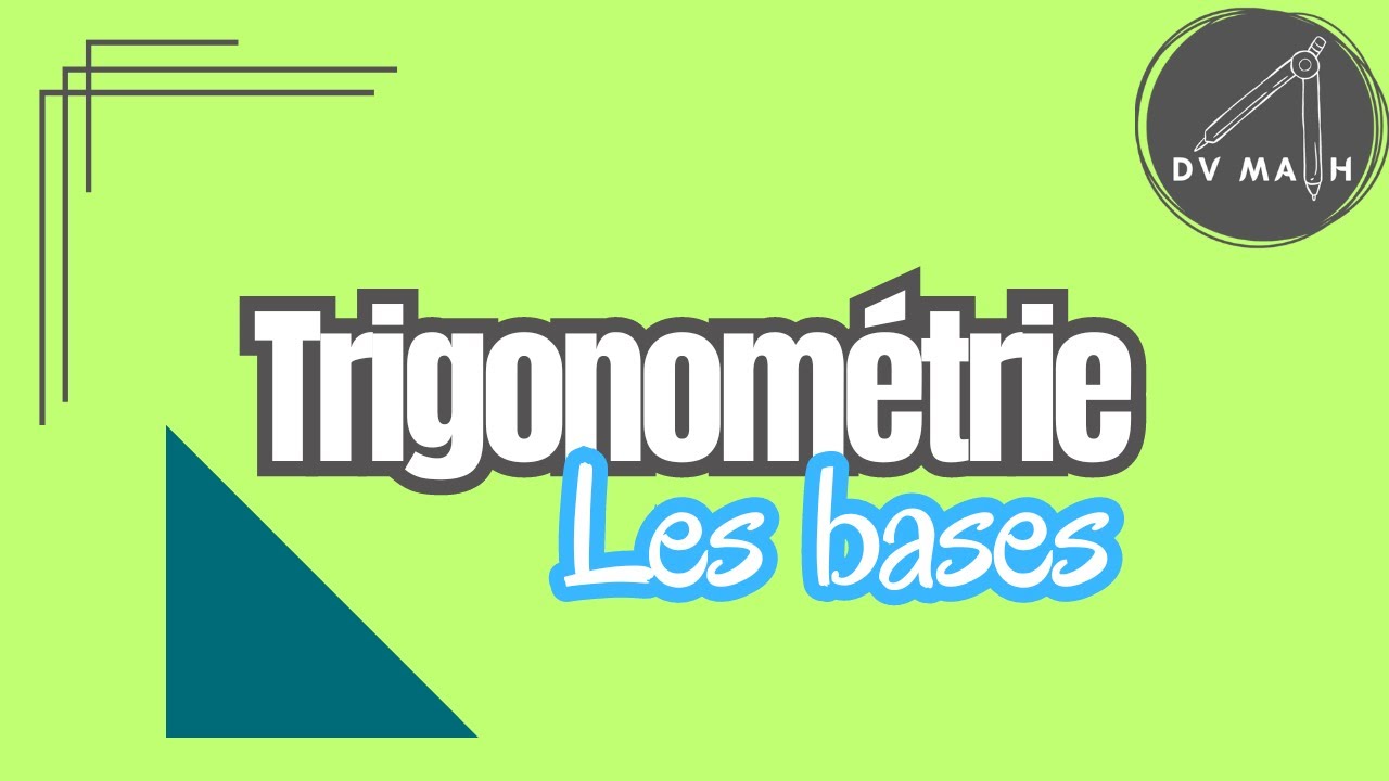Tout savoir sur la trigonom&eacute;trie dans les triangles rectangles !