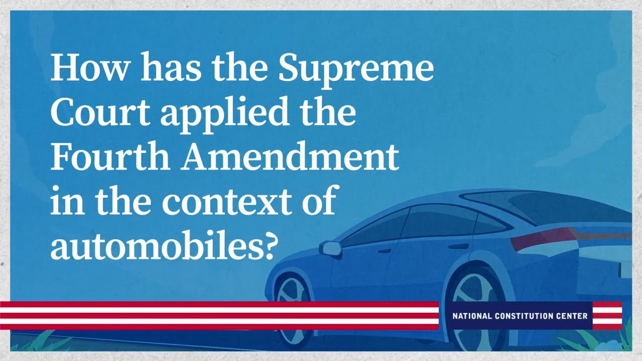 How has the Supreme Court applied the Fourth Amendment in the context of automobiles?