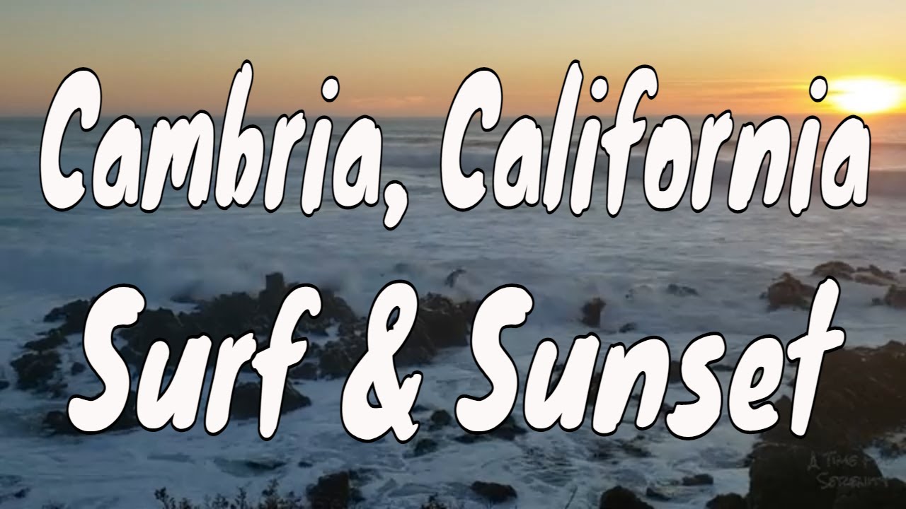 Cambria California Sunset Waves - 30 Minutes of Pure Relaxation for Sleep