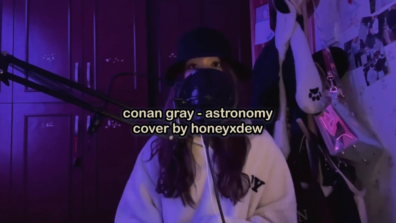 conan gray - astronomy (cover by honeyxdew)
