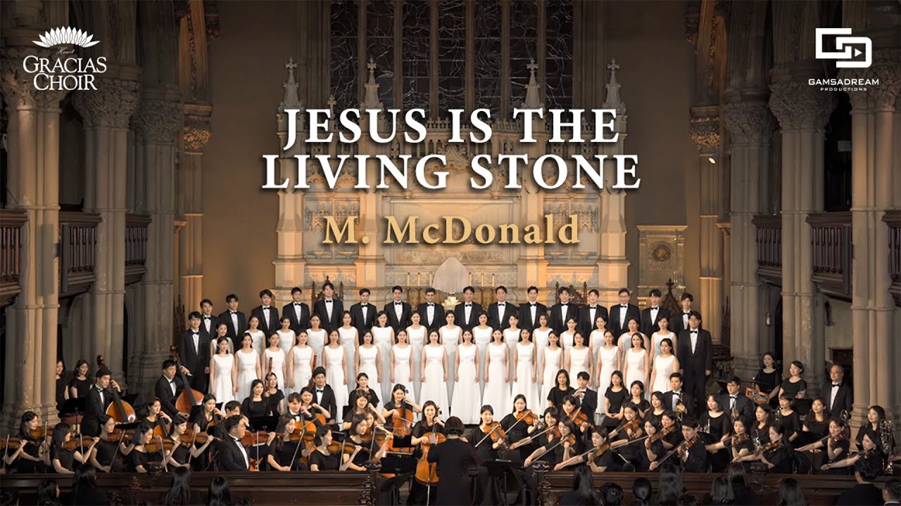 Gracias Choir - Jesus Is the Living Stone