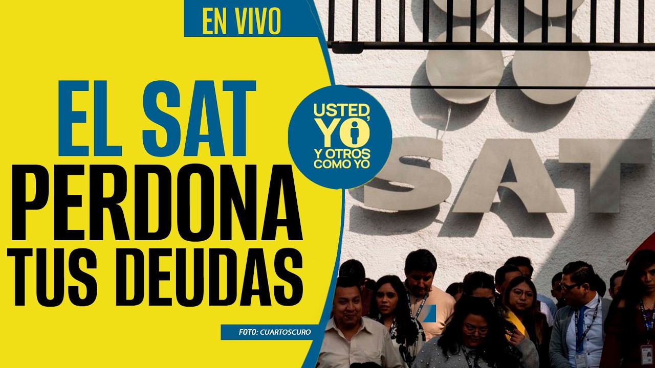#UstedYoYOtrosComoYo ¬ ¿Debes impuestos? El SAT lanza alivio fiscal, así puedes aprovecharlo