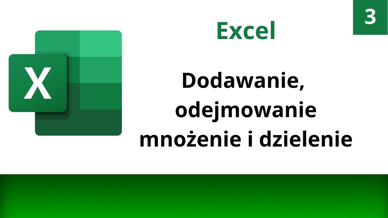 Kurs Excela #3 Dodawanie  odejmowanie mnożenie, dzielenie