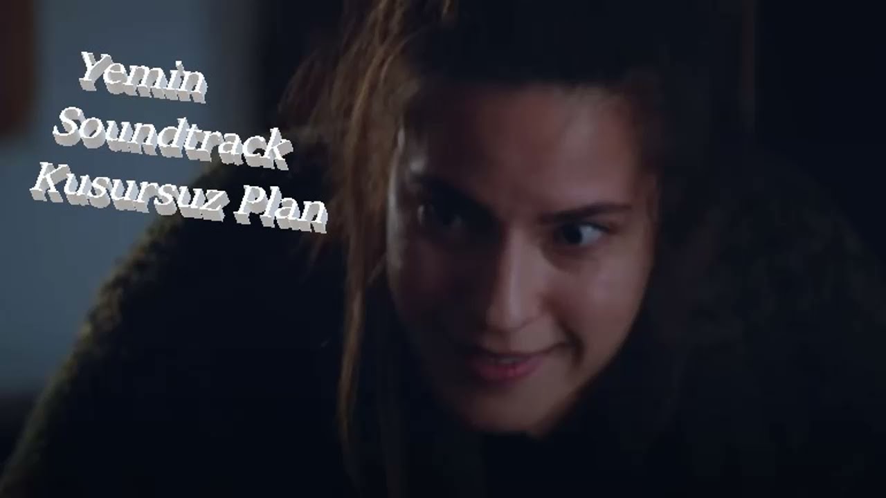 Yemin - Soundtrack Kusursuz Plan #15