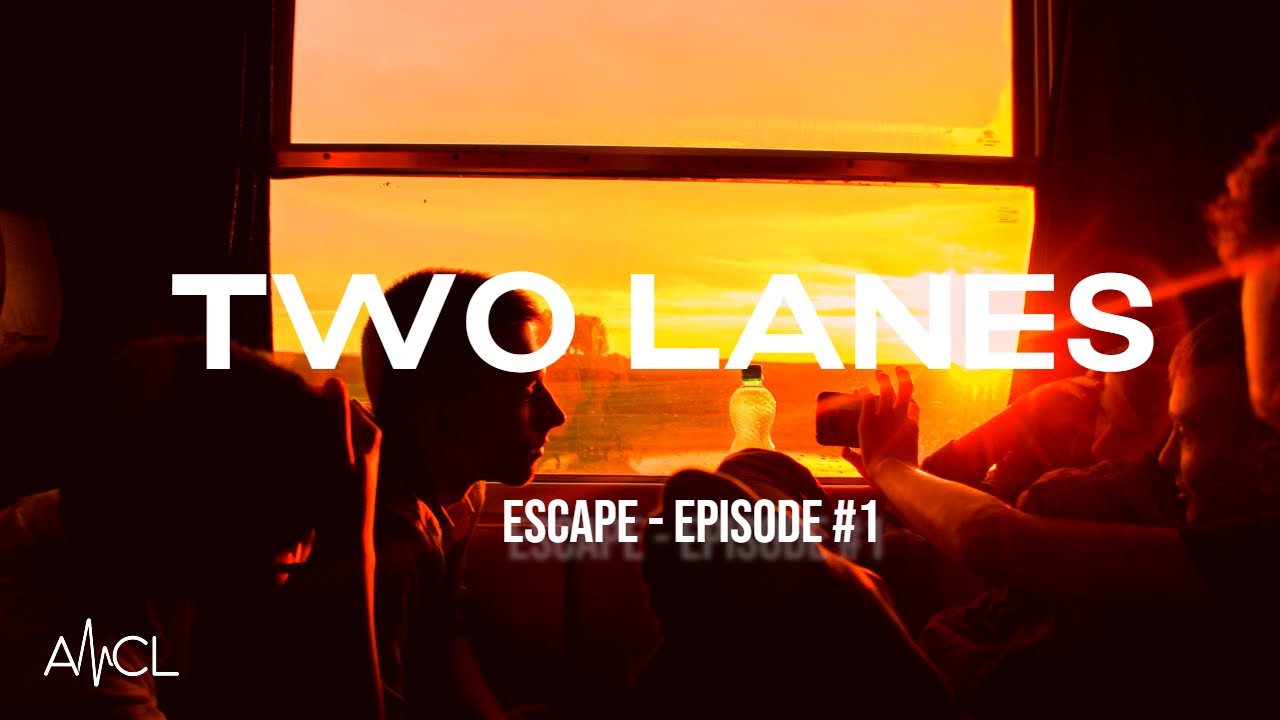TWO LANES - Escape | Episode #1