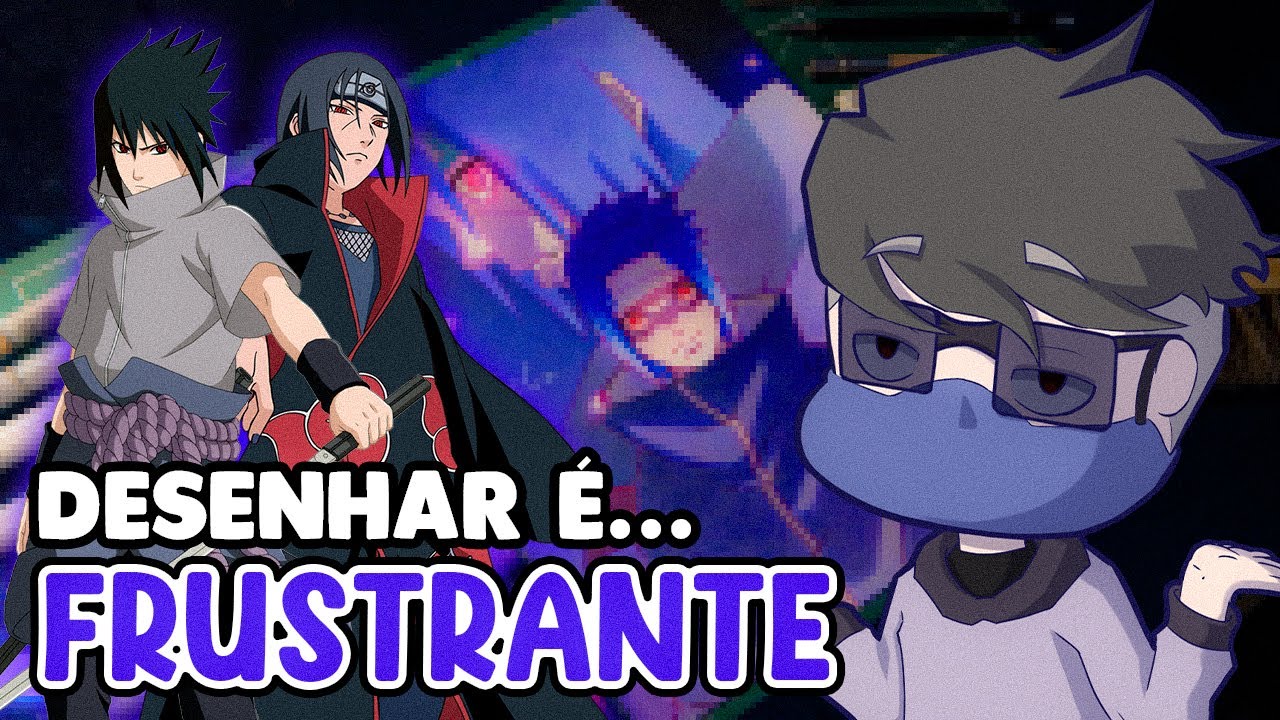 DESENHAR é FRUSTRANTE!? | Drawing - Sasuke e Itachi (Naruto Shippuden)