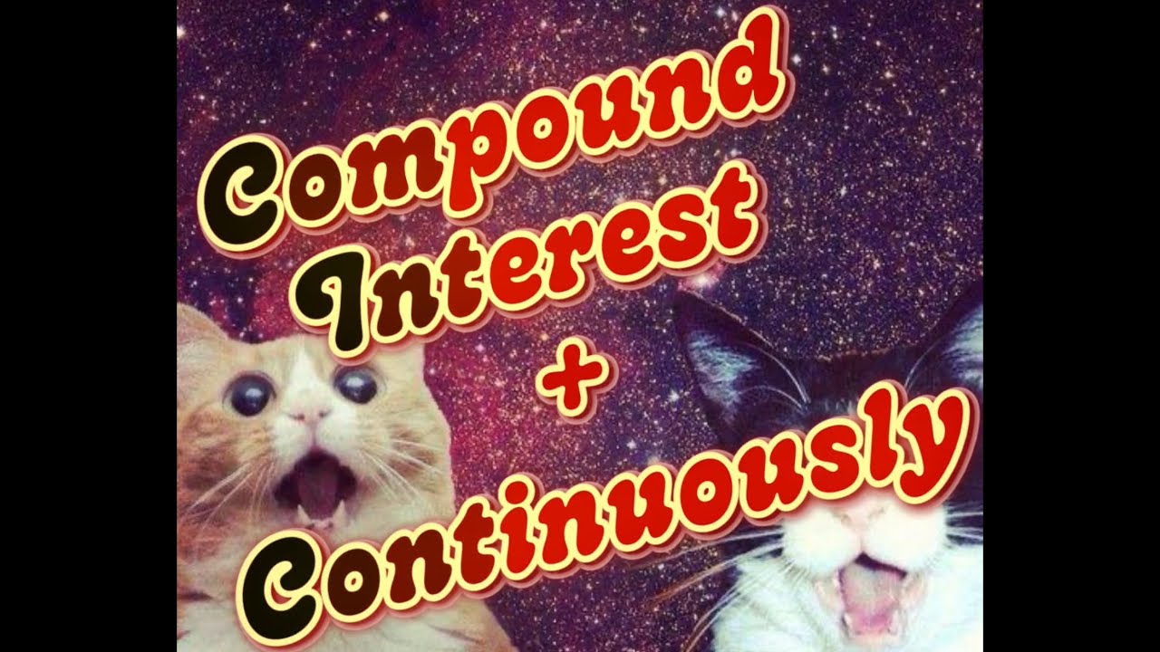 ALGEBRA 2: Compound Interest Formula + Compound Continuosly