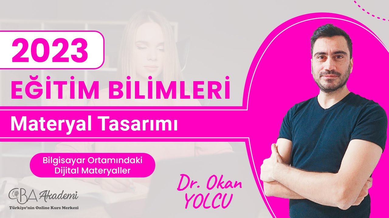 Eğitim Bilimleri Materyal Tasarımı - Bilgisayar Ortamındaki Dijital Materyaller - Dr. Okan YOLCU