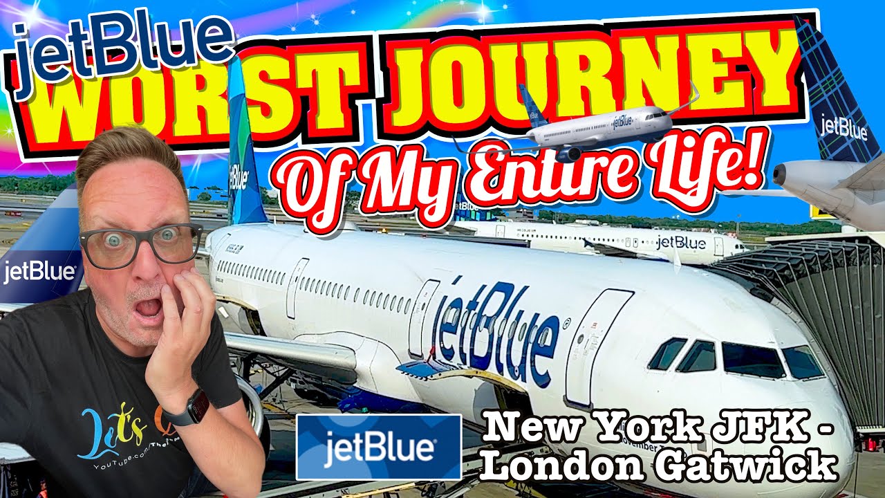 JetBlue Flight B6 43 | JFK - London Gatwick | The WORST Journey of my ENTIRE LIFE!
