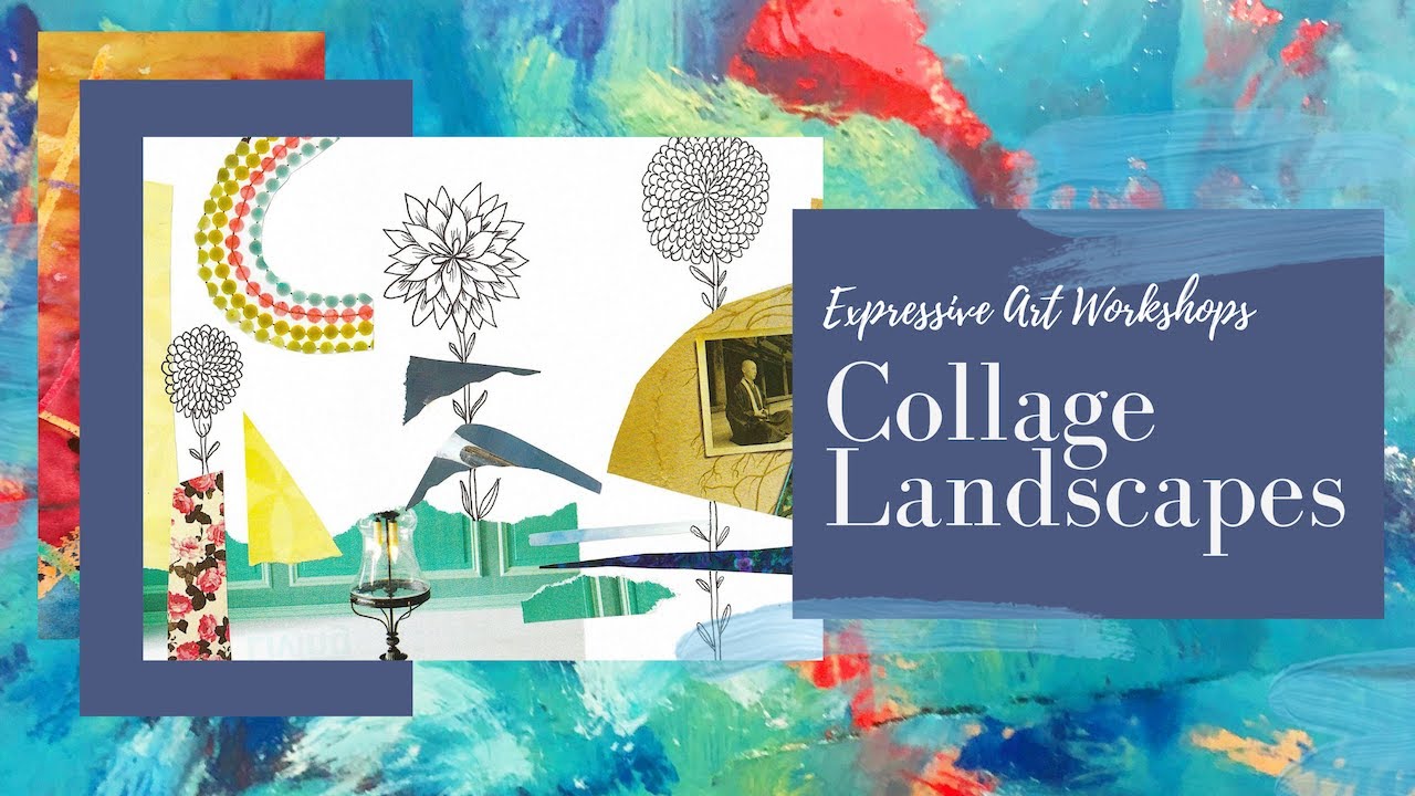 Collage Landscapes - Expressive Arts Exercise