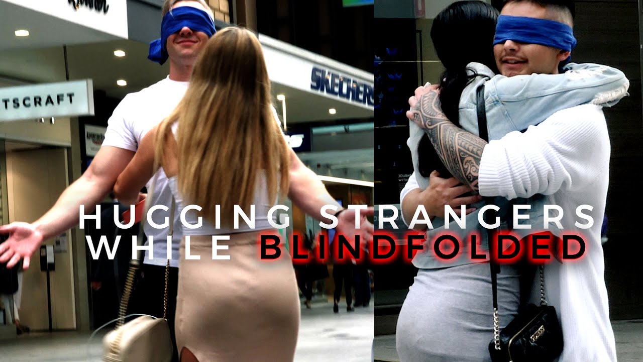 HUGGING STRANGERS WHILE BLINDFOLDED!