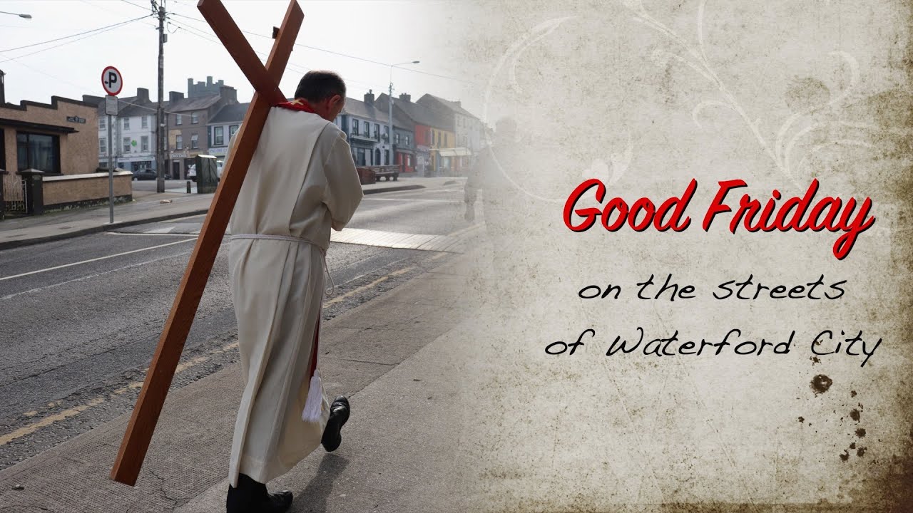 Good Friday on the streets of Waterford City 2020