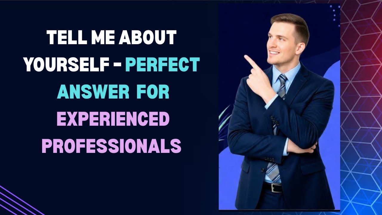 Tell Me About Yourself | Perfect Interview Answer for Experienced Professionals