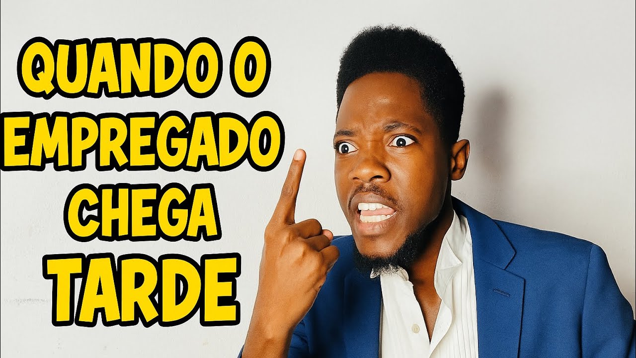 QUANDO O EMPREGADO CHEGA SEMPRE TARDE