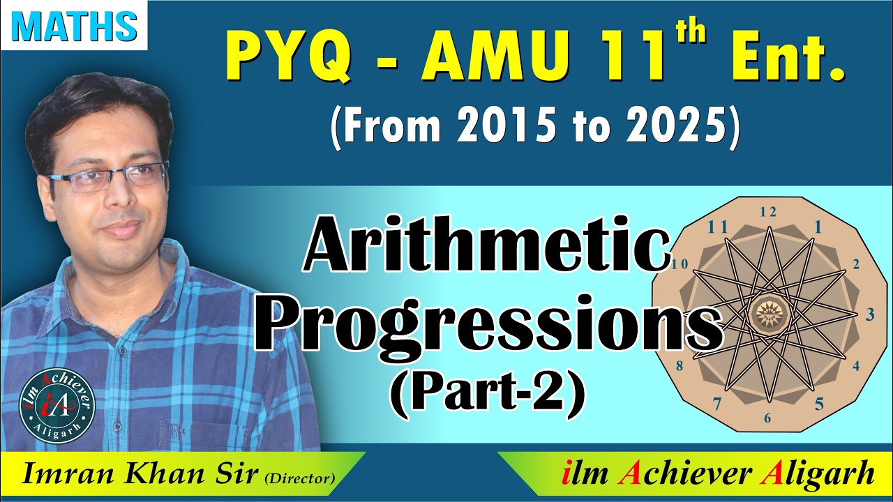 Arithmetic Progression Part-2 | AMU 11th Entrance PYQs | by Imran Khan Sir | ilm Achiever Coaching