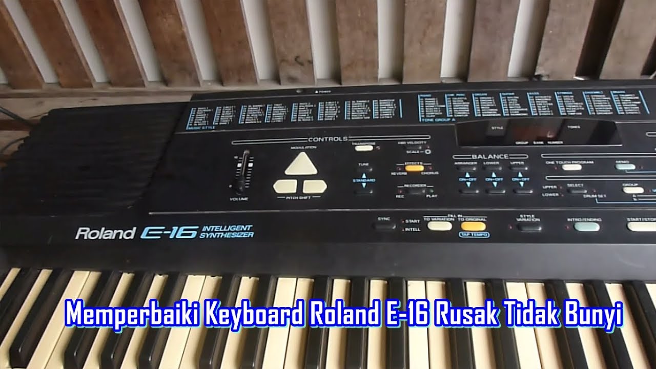 Memperbaiki Keyboard Roland E-16 Rusak Tidak Bunyi