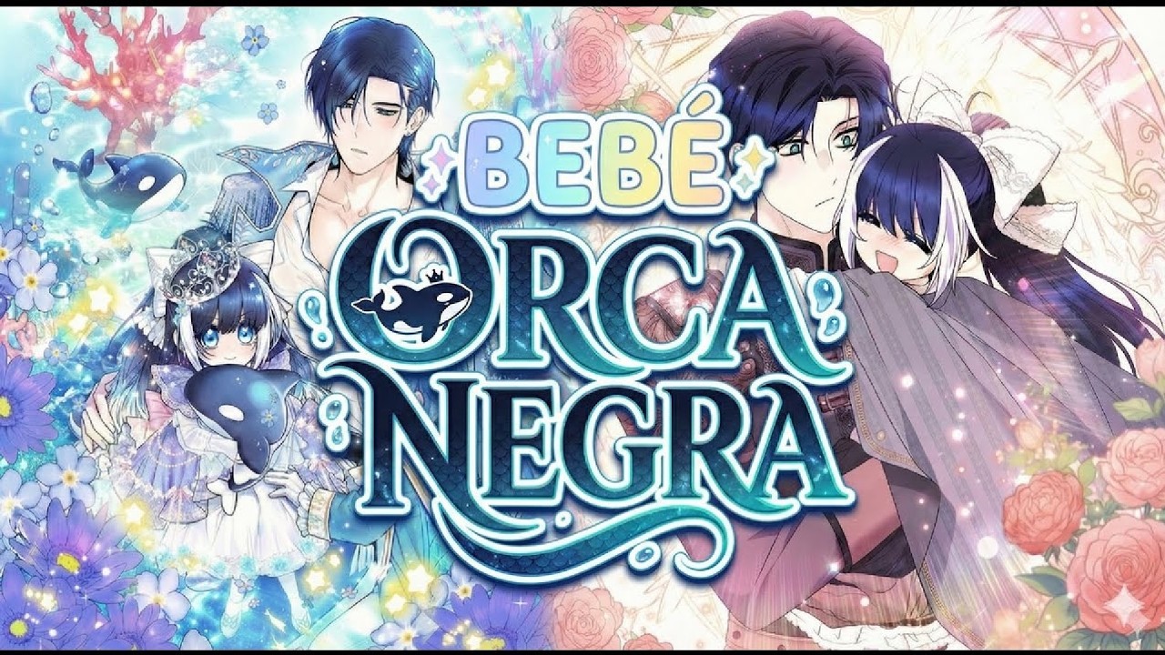 Reencarné Como Orca Bebé Y Me Convertí En El Tesoro Del Duque | Resumen manhwa