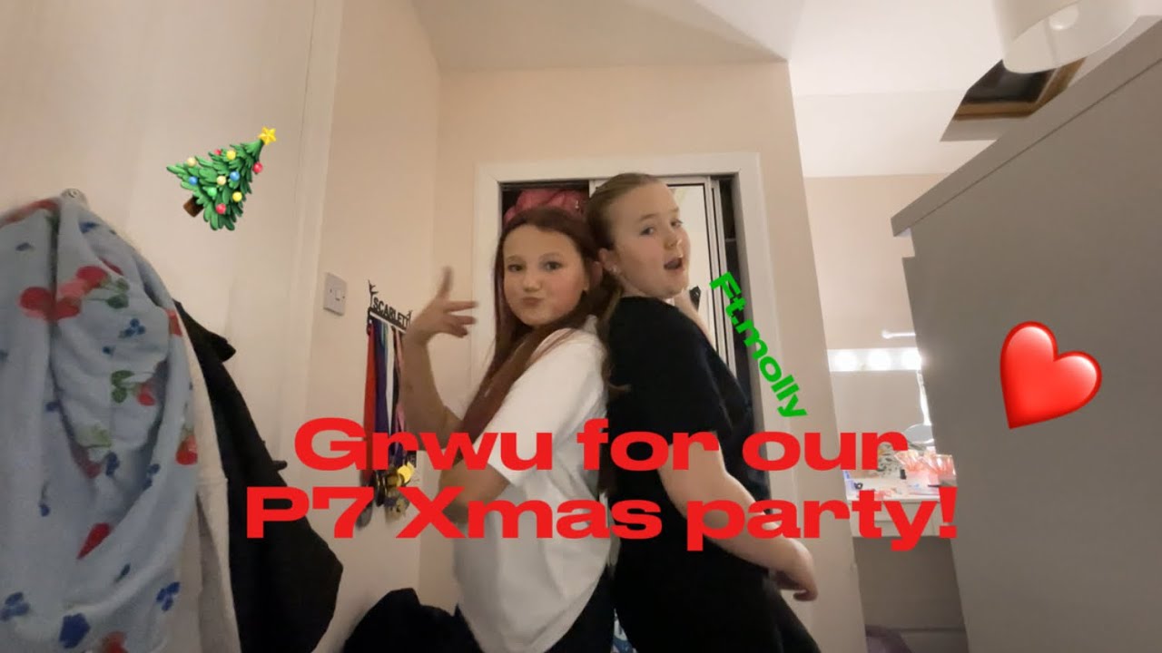 GRWU for our p7 Christmas party! FT. Molly!