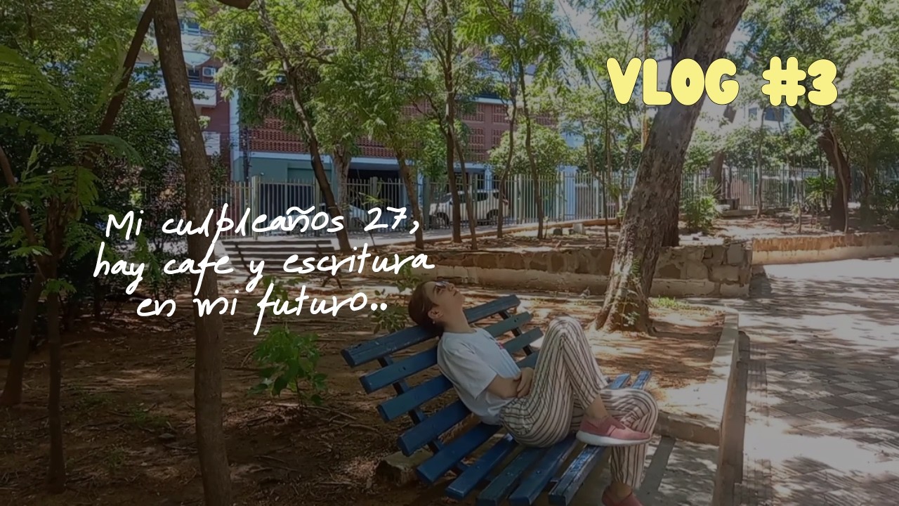Enero en Asunción 🦦 - cumpleaños, escritura, caminatas...