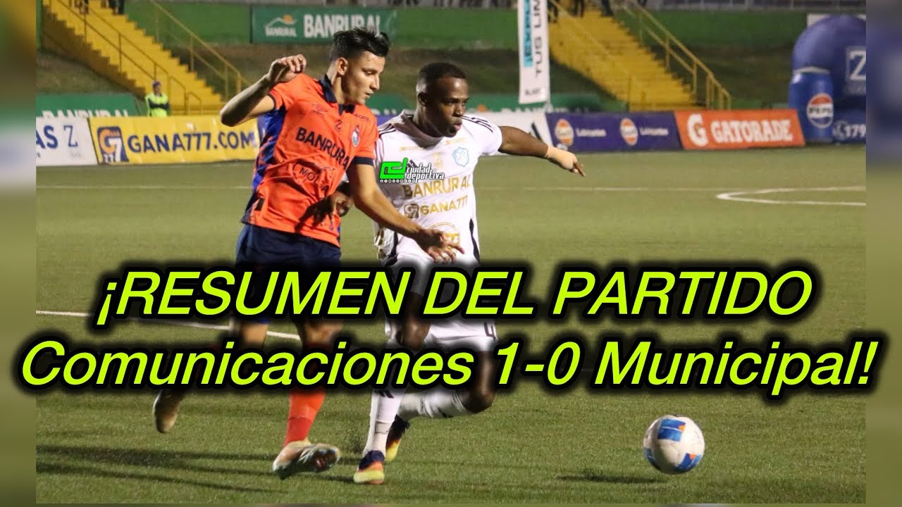 📺 Resumen del Clásico 336, COMUNICACIONES 1-0 MUNICIPAL 