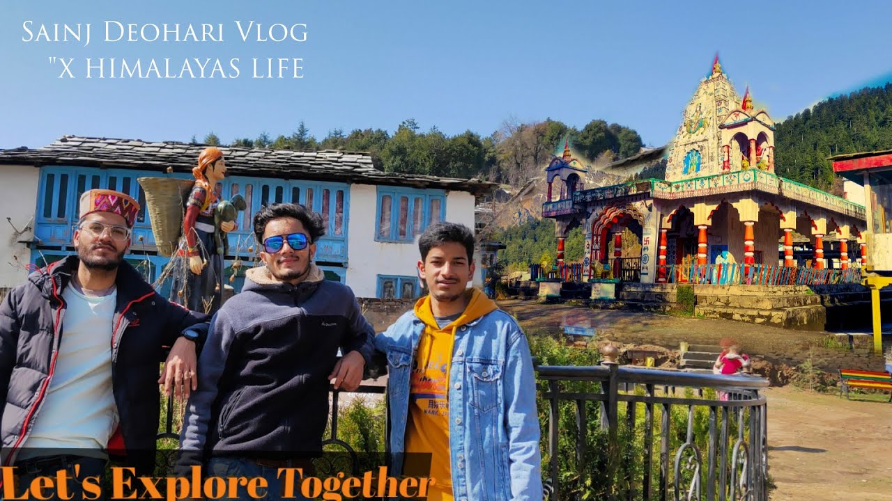 Exploring Sainj Deohari Village ||  Sainj Valley || X Himalayas Life ||vlog part-1||Kullu-Manali #2