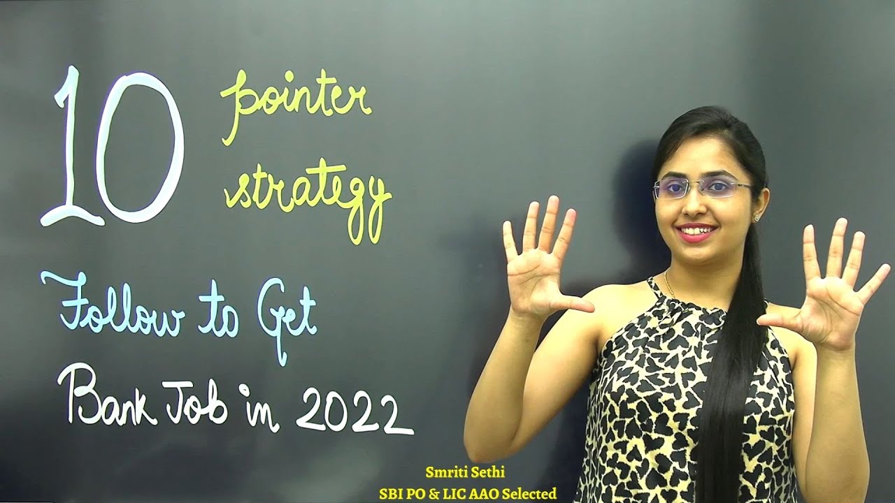 ये 10 Points अपनाकर आप 2022 में Bank Job का सपना पूरा कर सकते हैं | 10 Pointer Strategy|Smriti Sethi