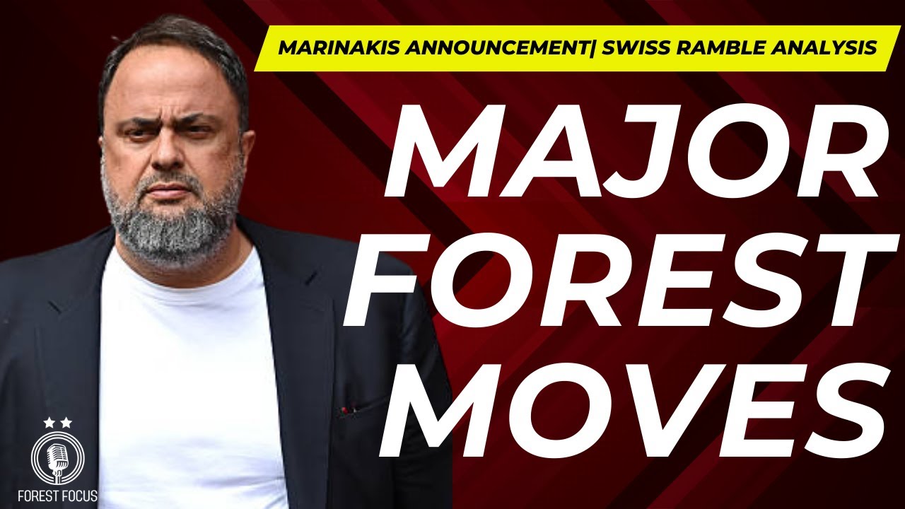 EVANGELOS MARINAKIS PAUSES NOTTINGHAM FOREST INVOLVEMENT | SWISS RAMBLE ACCOUNTS ANALYSIS