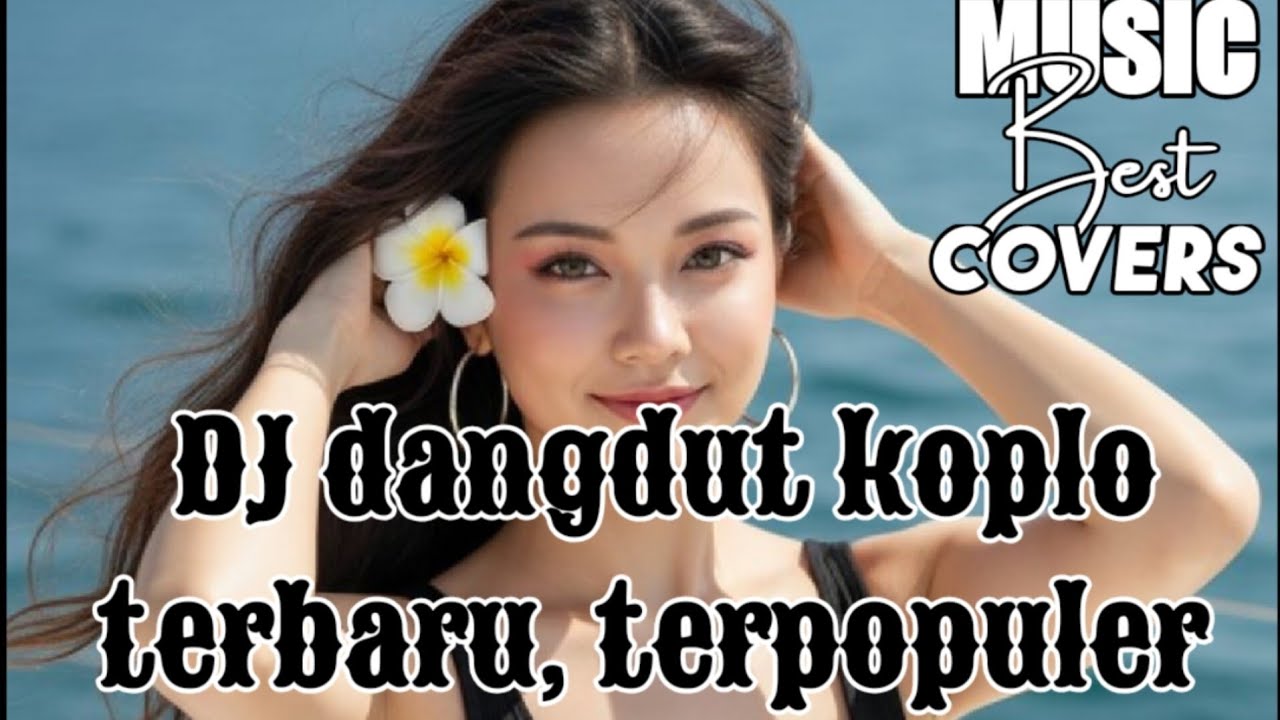 DJ DANGDUT KOPLO TERBARU TERPOPULER 