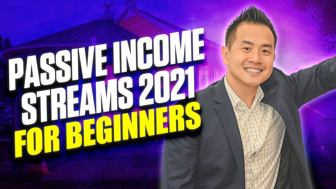 Passive Income Streams 2021- For Beginners!
