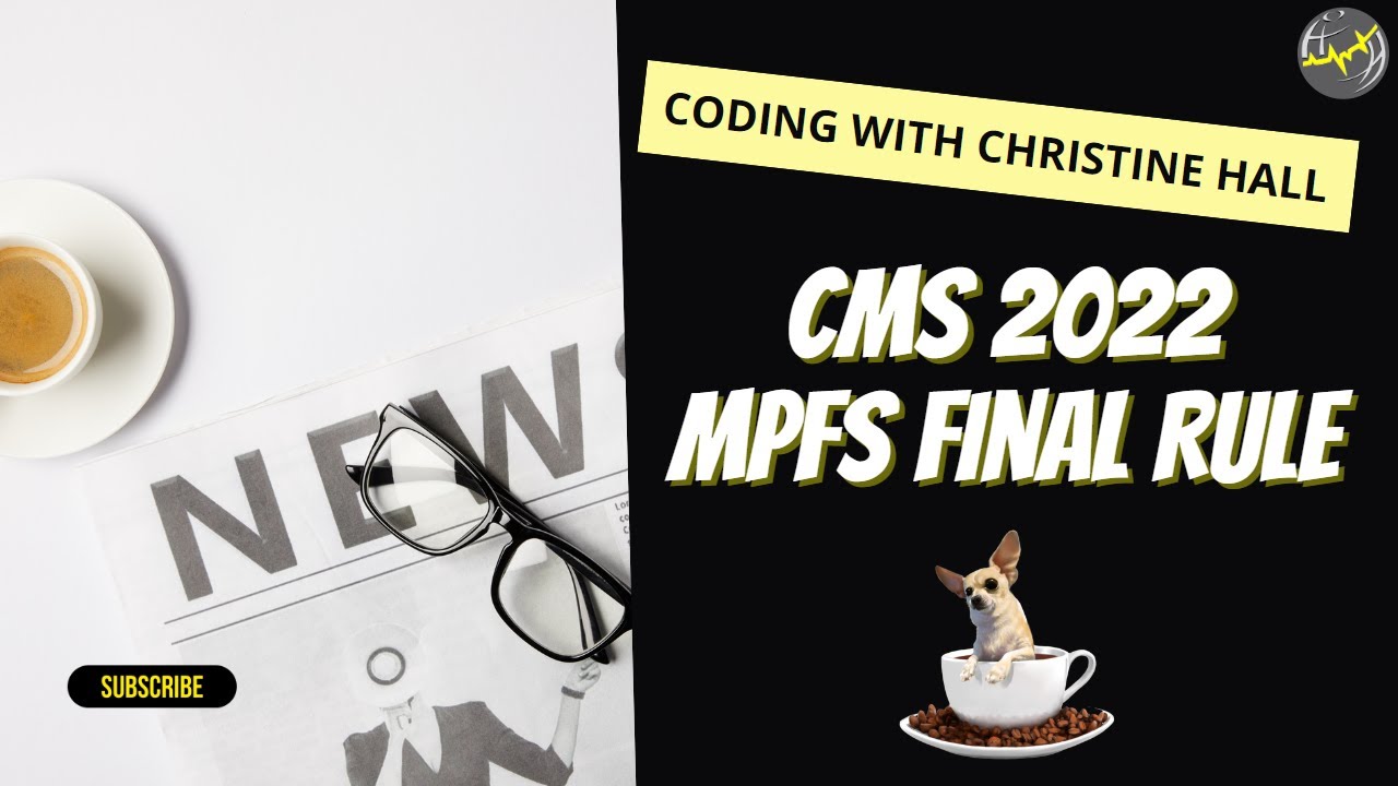 Coding with Christine Hall - CMS 2022 MPFS Final Rule