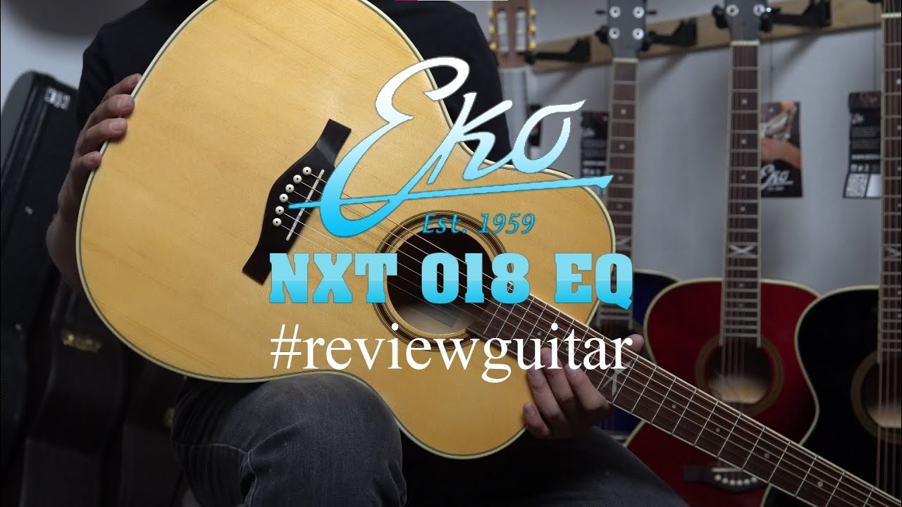 Trên tay Guitar Acoustic Eko NXT 018 EQ dáng OM chính hãng Italia
