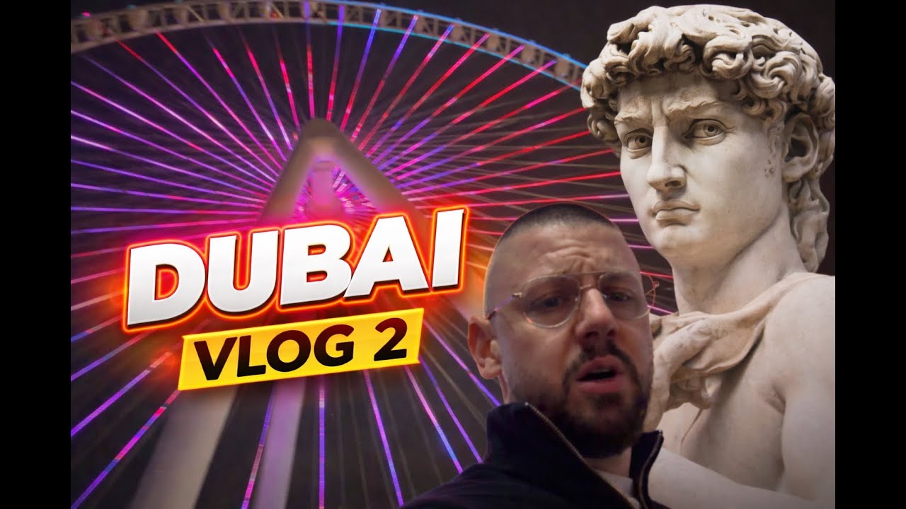 Dubai Vlog 2
