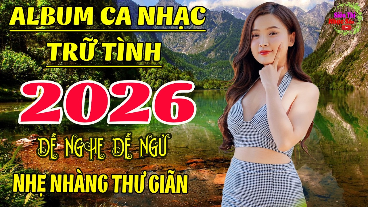 Hái Hoa Rừng Cho Em, AlBum Nhạc Mới Nhất 2026💞Nhạc Trữ Tình 27.02 Xuất Bản Cực Kỳ Êm Tai Dễ Ngủ