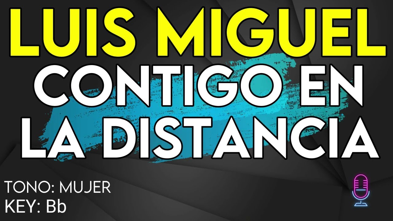 Luis Miguel - Contigo en la distancia - Karaoke Instrumental - Mujer