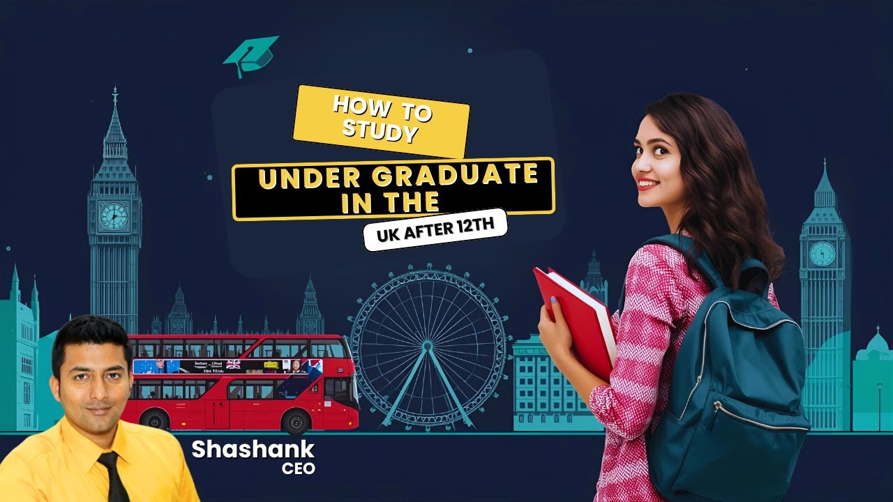 How to Study Undergraduate in the UK After 12th | 2025 Guide