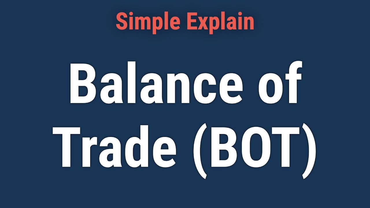 What Is the Balance of Trade (BOT)?