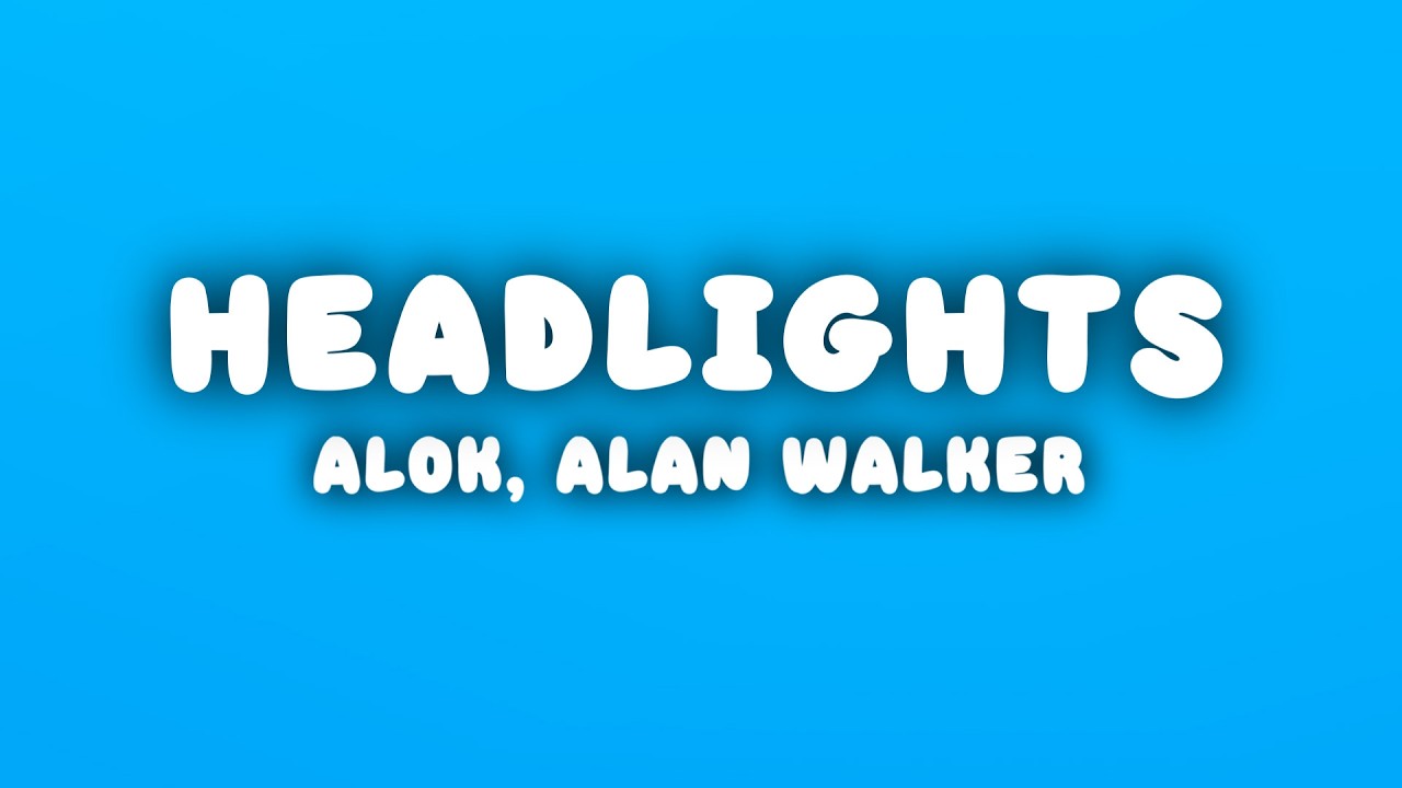 Alok & Alan Walker - Headlights (Lyrics) ft. KIDDO