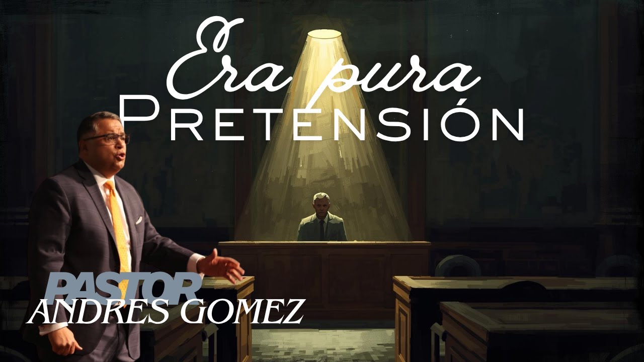 Era pura Pretension - Pastor Andres Gomez / Domingo 11.09.25 AM (Predicación Bautista, Fundamental)