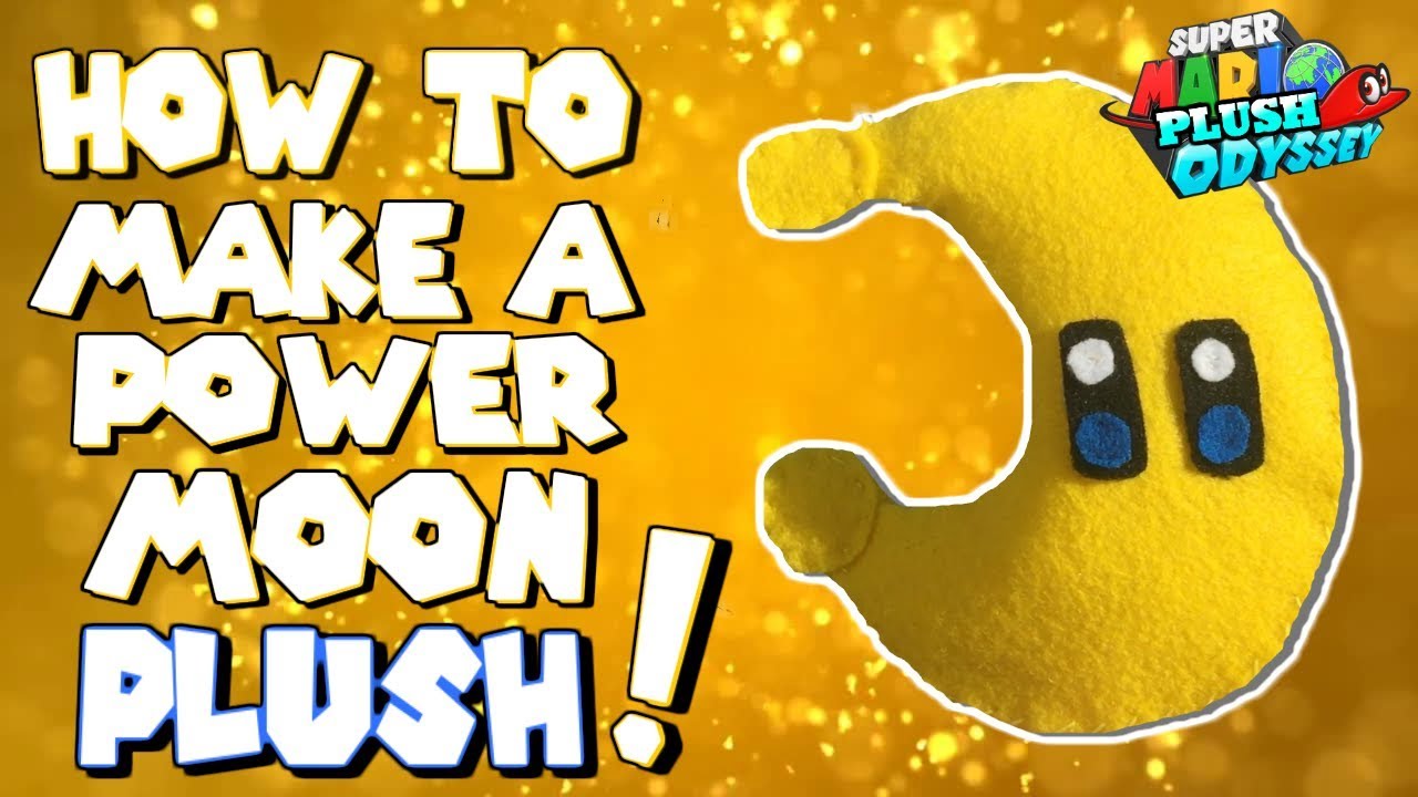 How To Make a Power Moon Plush! | Super Mario PLUSH Odyssey