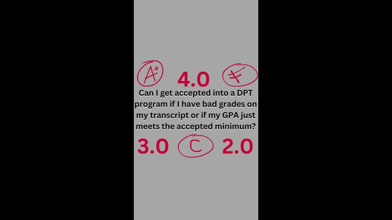 Can I get accepted into a DPT program if I have bad grades on my transcript?