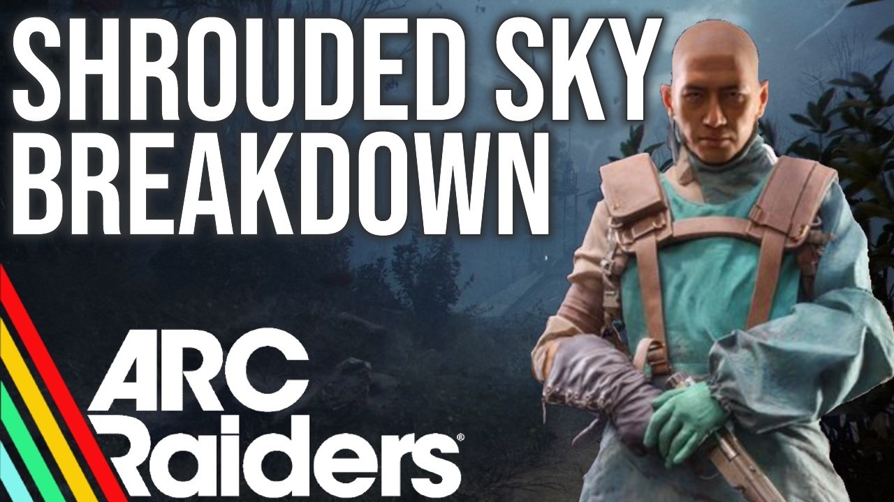 ARC Raiders Shrouded Sky is Here! Let's Break it down!
