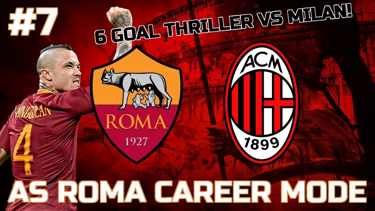 FIFA 17 Career Mode - AS Roma #7 Crazy 6 Goal Thriller Against Milan!