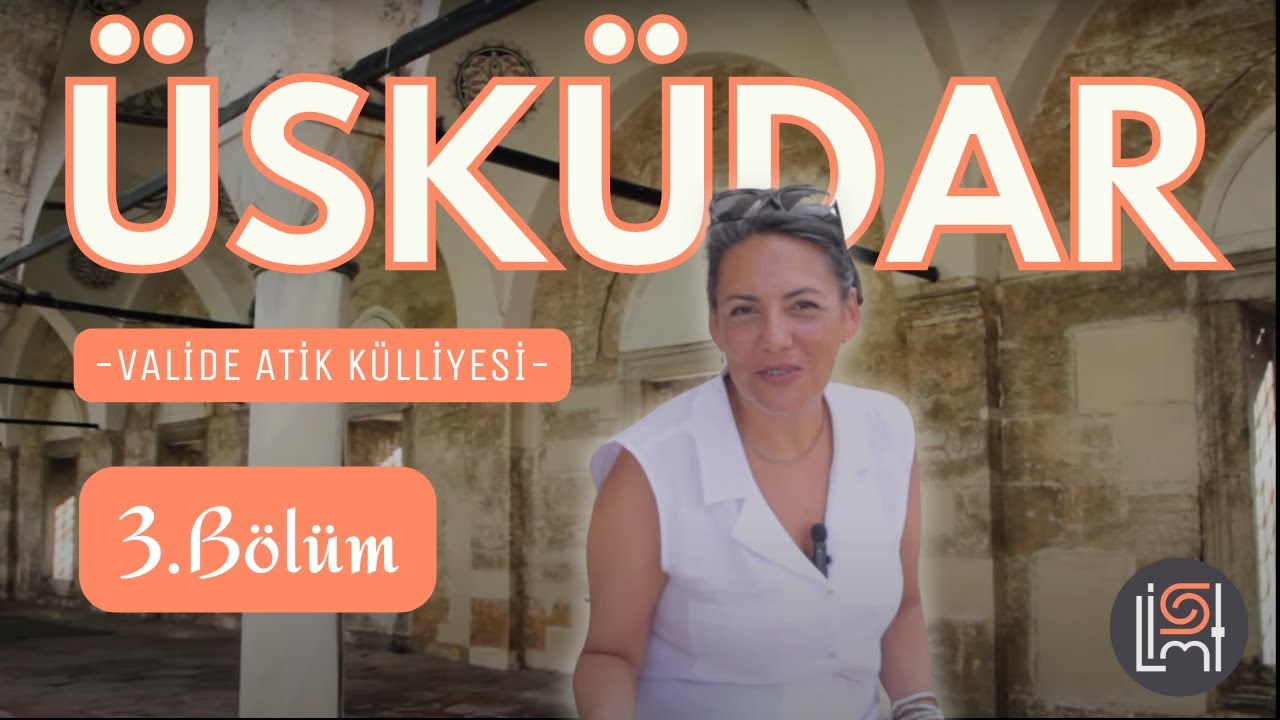 Atik Valide Külliyesi'ni nasıl bilirsiniz? | Üsküdar Bölüm 03