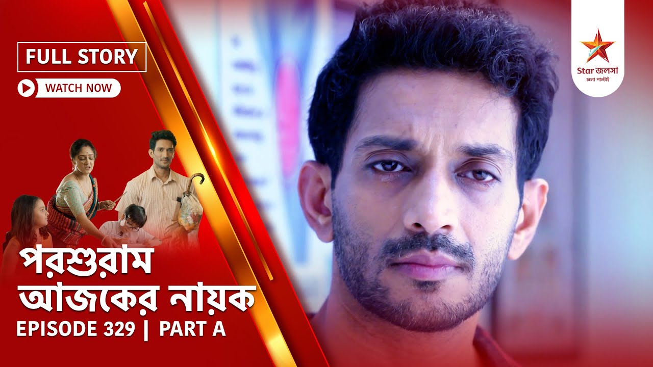 Full Story | Parashuram Ajker Nayok | Episode 329 | Part A
