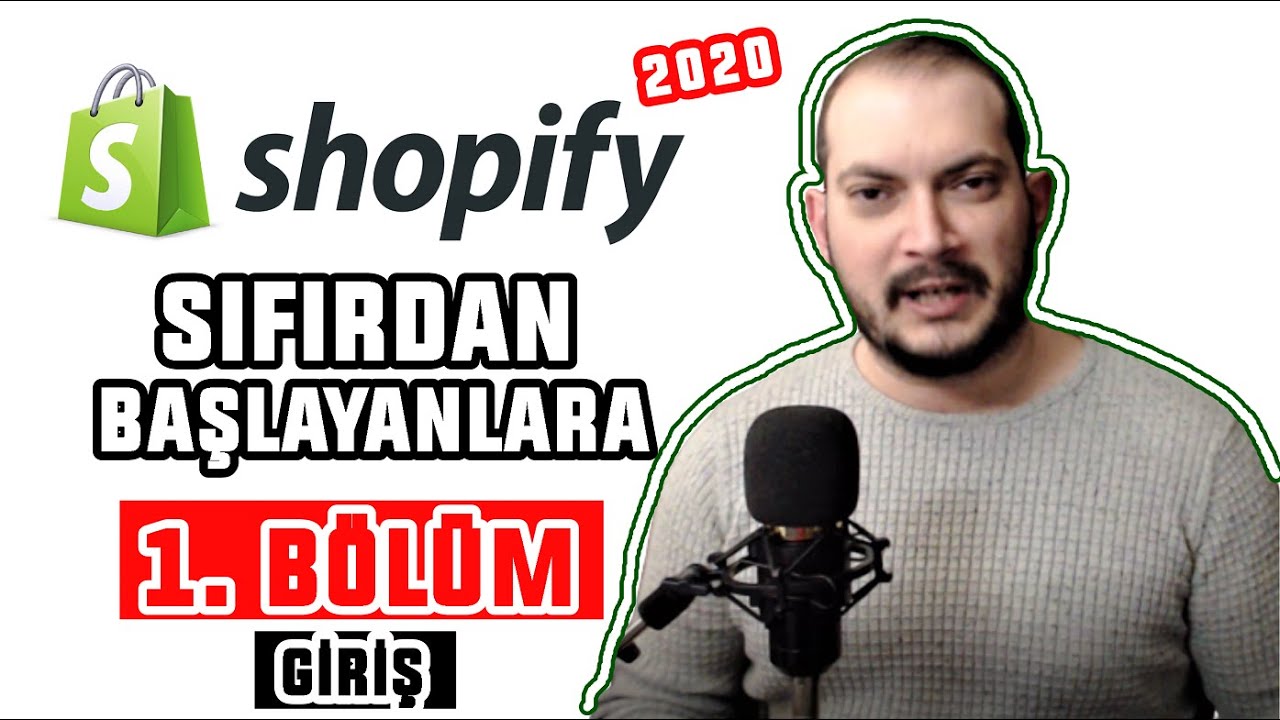 SIFIRDAN Shopify EĞİTİMİ | 1. BÖLÜM BAŞLANGIÇ 2020